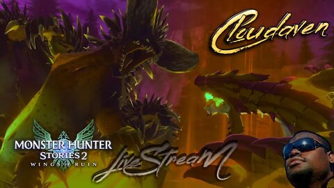 [-LIVE STREAM-]~CLOUDAVEN- MONSTER HUNTER STORIES 2 PC {MODDED} 7/9/22