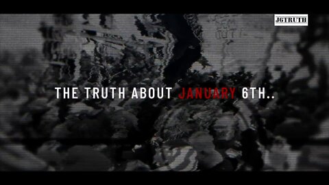 The Truth About January 6th