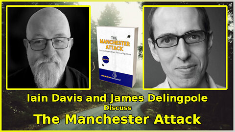 Iain Davis and James Delingpole discuss the Manchester Attack