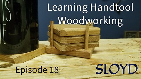 Learning Handtool Woodworking Episode 18