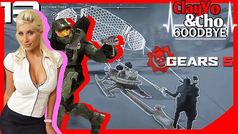 P$$, BJs, Halo 3 - Gears 5 -EP13- ClayYo & Cho -665- Season 6