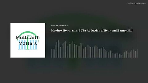 Matthew Bowman and The Abduction of Betty and Barney Hill