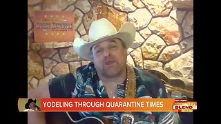 Yodeling Through Quarantine Life