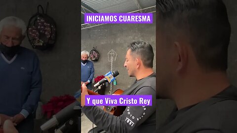 INICIAMOS CUARESMA: Y QUE VIVA CRISTO REY INICIA LOS RETIROS CUARESMALES, ARREPIÉNTETE Y CREE