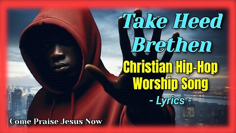 Take Heed Brethen | Christian Hip Hop Rap Music (Official Lyric Video) #Hiphop #Jesus #Faith #yahweh