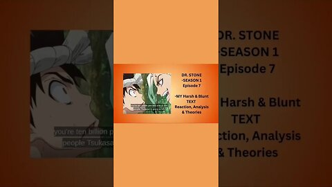 DR. STONE - SEASON 1 Episode 7 - MY Harsh & Blunt TEXT reaction short