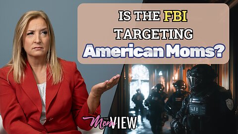 Why is Weaponized Government Targeting Patriotic, American Moms with NO-KNOCK RAIDS?!