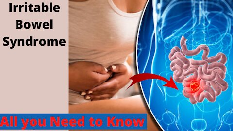 Irritable Bowel Syndrome - All You Need to Know about IBS