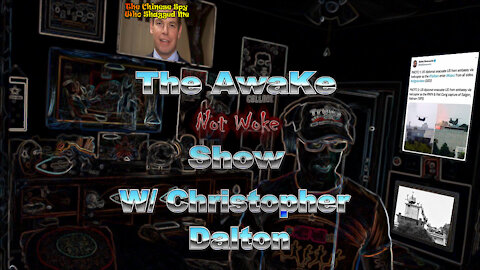 AWAKE NOT WOKE SHOW, With Christopher Dalton #3