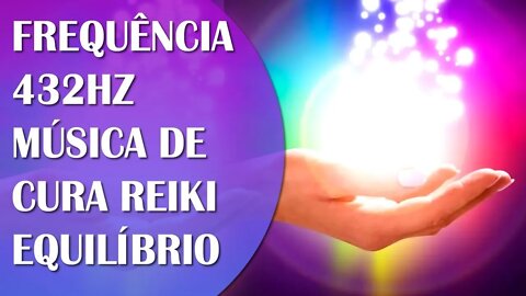 432 Hz FREQUÊNCIA DOS MILAGRES - AUMENTAR ENERGIA POSITIVA e CONFLITOS INTERNOS