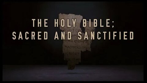 The Holy Bible: Sacred and Sanctified