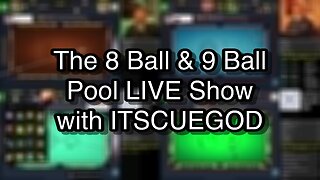 The 8 Ball & 9 Ball Pool LIVE Show with ITSCUEGOD