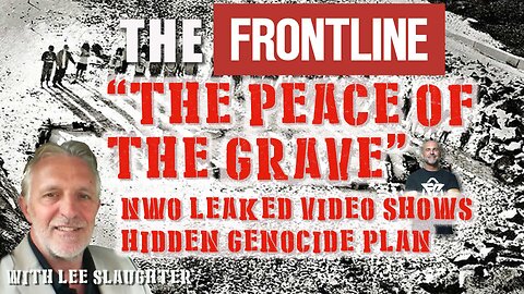 Title: The Peace of the Grave - Leaked Video Shows Clear Genocide Plan