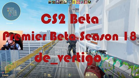 CS2 Beta - Premier Matchmaking 18 - Beta Season - 12,602 Rating - de_vertigo