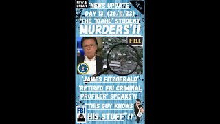 🔎 ‘THE IDAHO UNIVERSITY MURDERS’ ~ NEWS UPDATE ~ DAY 13. (26/11/22). ‘THE FBI PROFILER’ 🔎🔎🔎