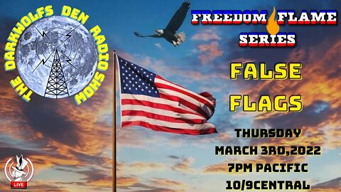 🐺The DarkWolf's Den Radio Show🐺Freedom Flame Series- False Flags