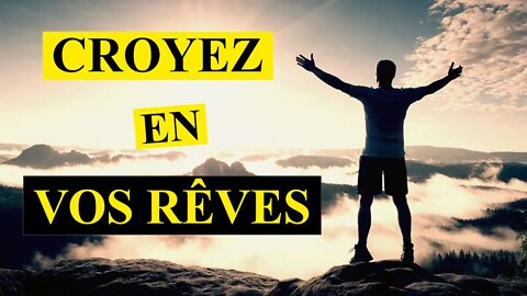 Croyez en vos rêves - Réalisez vos rêves