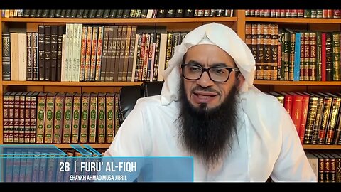 Class 28 - Explanation of Furū' Al-Fiqh - Shaykh Ahmad Jibril