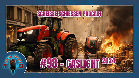 Scheisse Schiessen Podcast #98 - Gaslight ²⁰²⁴