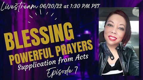 Powerful Prayers | Episode 7: Blessing Prayers (Supplication from ACTS Prayer Model)