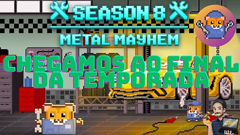 METAL MAYHEM - Final da 8 Temporada + Um pouquinho da próxima temporada