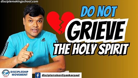 DO NOT GRIEVE THE HOLY SPIRIT