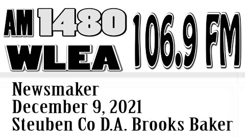 Wlea Newsmaker, December 9, 2021, Steuben Co District Attorney Brooks Baker