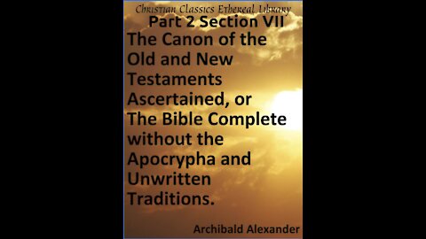 The Canon of the Old and New Testaments, Part 2 Section 7