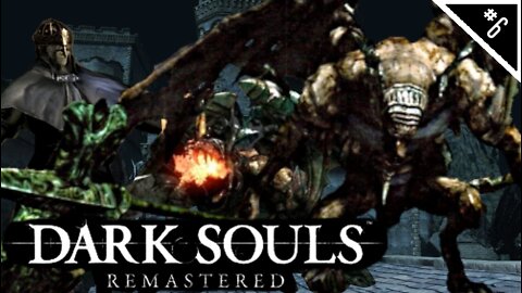 THE BELL TOLLS FOR THE GARGOYLES | Dark Souls Remastered NG+ - Part 6