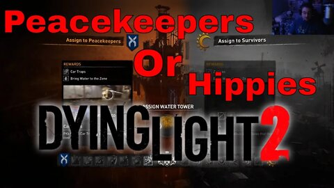 Day 3 Of My Dying Light 2 Adventure Hippies vs Peacekeepers And So Much More. Side Quests Galore