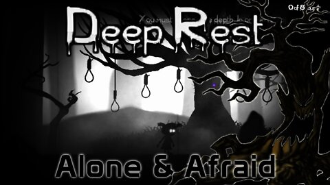 Deep Rest - Alone & Afraid