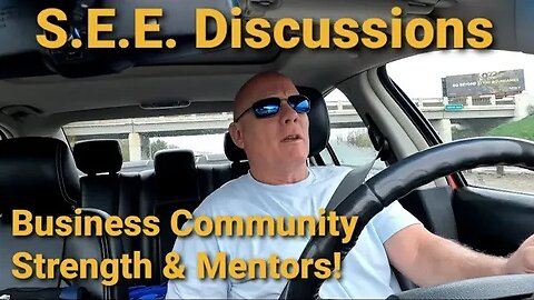 S.E.E. Discussions Business Community Strength & Mentors