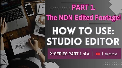 Part 1(of 4 - YT Editor Series) Extended Version. NON-EDITED Footage! How I make my YouTube videos.