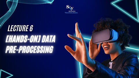 6. [Hands-on] Data Pre-Processing | Skyhighes | Data Science & Machine Learning in Python