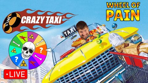 Wheel of Pain - Crazy Taxi Edition - Full Livestream