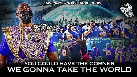 RAVENING WOLVES RADIO: Episode 67 - You Could Have The Corner We Gonna Take The World