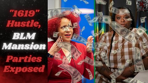 Top BLM Grifters EXPOSED: Nikole Hannah-Jones INSANE Speaking Fee, Patrisse Cullors Mansion Parties