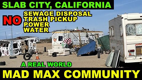 SLAB CITY: No Waste Removal, No Power, No Water, No Trash Removal - A Real World MAD MAX Community