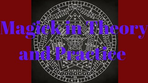 Magick in Theory and Practice