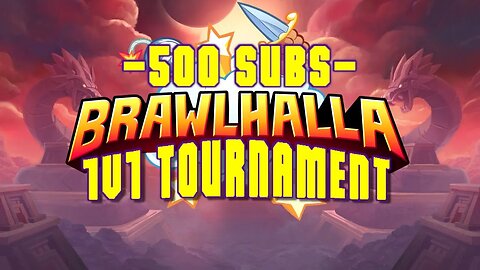 500 SUBS BRAWLHALLA 1V1 TOURNAMENT! (WINNER GETS 5 DOLLARS!)