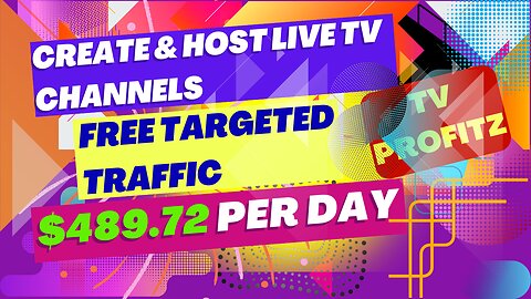 Create & Host LIVE TV Channels & Get FREE Targeted Traffic in 2min