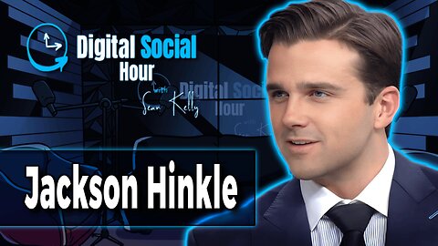 Why Jackson Hinkle Wants to Invade Canada | Digital Social Hour