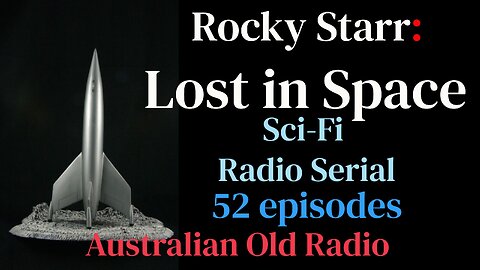 Rocky Starr - Lost in Space 1955 (Eps 42-52)