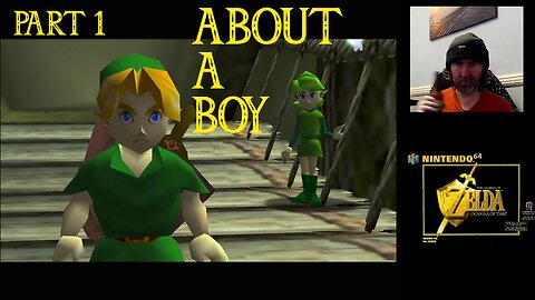 About A Boy - The Legend of Zelda: Ocarina of Time ~ Part 1