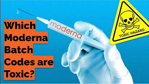 Which Moderna Batch Codes are Toxic? - Craig Paardekooper