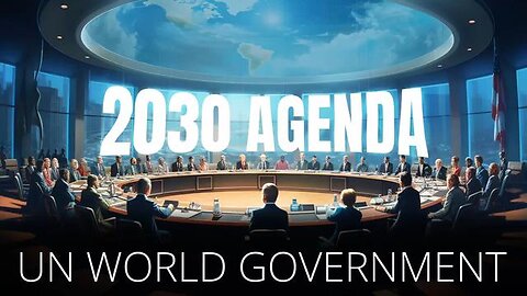 One World Government of the UN through Agenda 2030