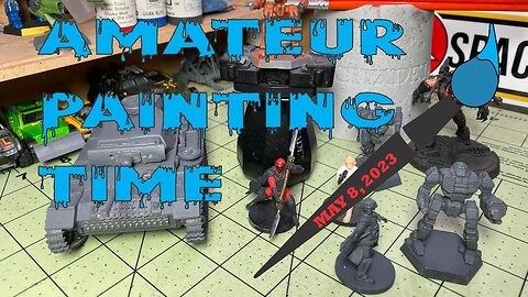 Miniature Monday Paint and Chill - 8 May 2023