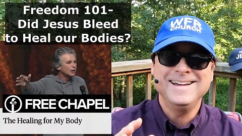 Freedom 101- Did Jesus Bleed to Heal Our Bodies?