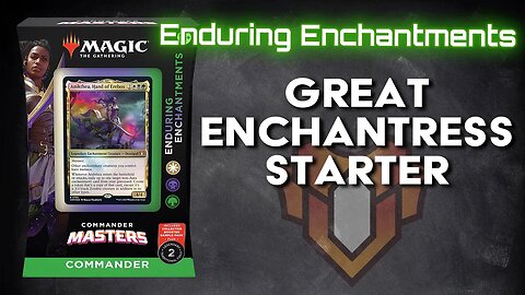 Enduring Enchantments - Precon Chop Shop | Commander Masters | Magic: The Gathering