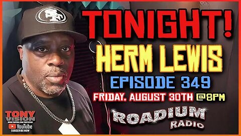 HERM LEWIS - EPISODE 349 - ROADIUM RADIO - HOSTED BY TONY A. DA WIZARD